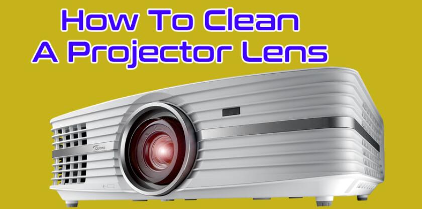 How to clean a projector lens
